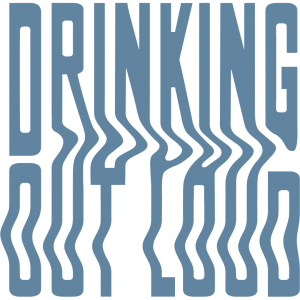 Drinking Out Loud